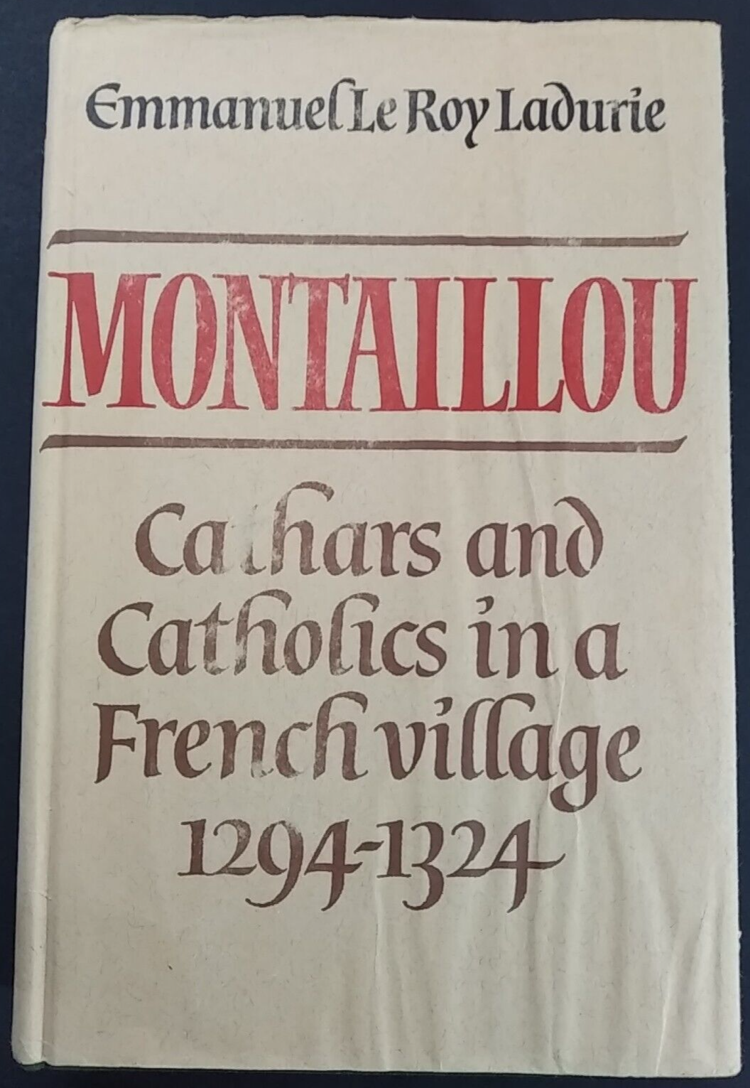 Montaillou: Cathars and Catholics in a French... by E. Le Roy Ladurie 1978 Hb