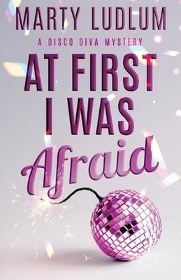 At First I Was Afraid by Marty Ludlum Paperback Book