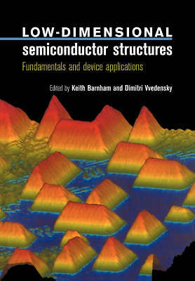 Low-Dimensional Semiconductor Structures Fundamentals and Device Applications