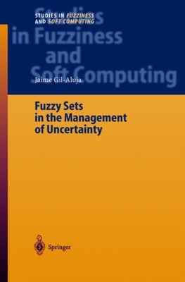Gil-Aluja - Fuzzy Sets in the Management of Uncertainty - New paperbac - X555z