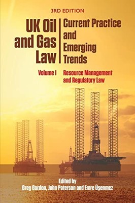 Uk Oil and Gas Law: Current Practice and Emergi, Gordon, Paterson, Usenmez=#