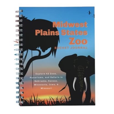 Bucket Journal Midwest Plains States Zoo Explore 42 zoos, aquariums, and saf...