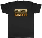Warning Guitars Mens T-Shirt Guitarist Musician Rock Band Song Unisex Tee Gift