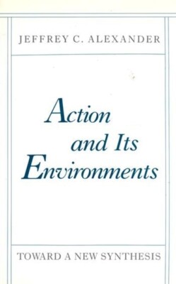Action And Its Environments: Toward A New Synthesis