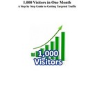 1,000 Visitors in One Month: A Step by Step Guide to Getting Targeted... (ebook)