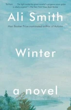 Winter: A Novel (Seasonal Quartet) - Paperback By Smith, Ali - GOOD