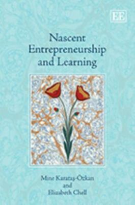 Nascent Entrepreneurship and Learning by Karatas-ozkan, Mine, Chell, Elizabeth