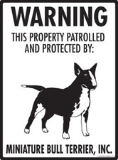 Warning Miniature Bull Terrier Property Protected Aluminum Dog Sign - 9" x 12"