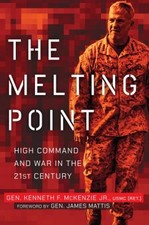 The Melting Point : High Command and War in the 21st Century Hard