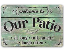 Metal Sign - Welcome To Our Patio - Durable Metal Sign - 8" x 12" Use Indoor/Out