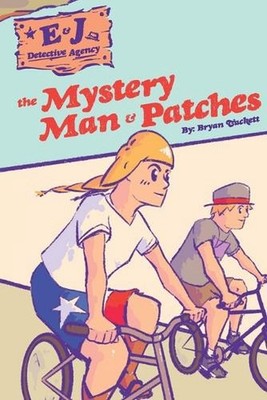E&J Detective Agency: The Mystery Man & Patches by Bryan Tackett Paperback Book