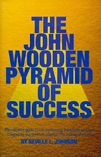 John Wooden Pyramid of Success : The Ultimate Guide to Life, Leadership, ...