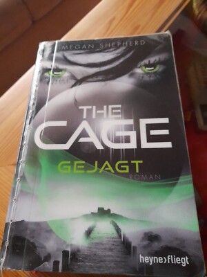 The Cage - Gejagt: Roman (The Cage-Serie, Band 2) |  Megan Shepherd | Sehr Gut 