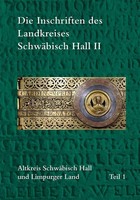 Die Inschriften Des Landkreises SchwäBisch Hall Ii Harald DröS