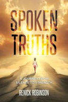 Spoken Truths A Journey From Silence To Strength Renick Robinson Taschenbuch