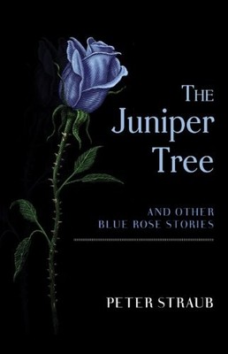 THE JUNIPER TREE AND OTHER BLUE ROSE STORIES By Peter Straub - Hardcover *VG+*