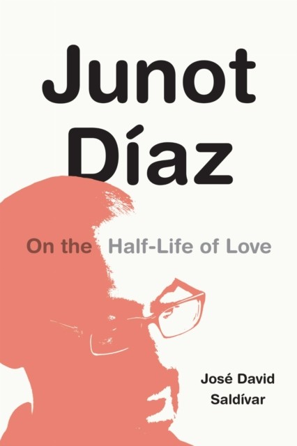 Junot Diaz by Jose David Saldivar PAPERBACK 9781478018711