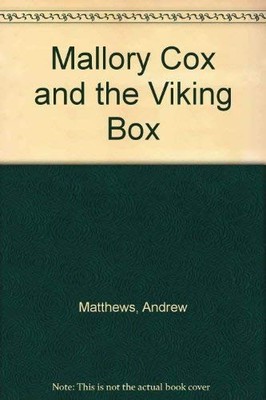 Mallory Cox and the Viking Box, Matthews, Andrew