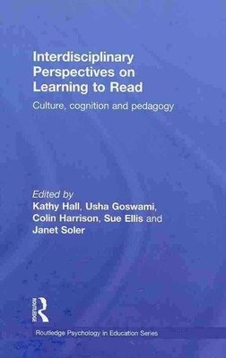 Interdisciplinary Perspectives on Learning to Read : Culture, Cognition and P...