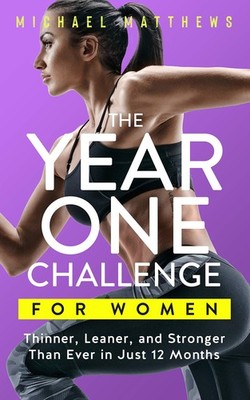 The Year One Challenge for Women 12 Month Fitness Journal and Workout Planner