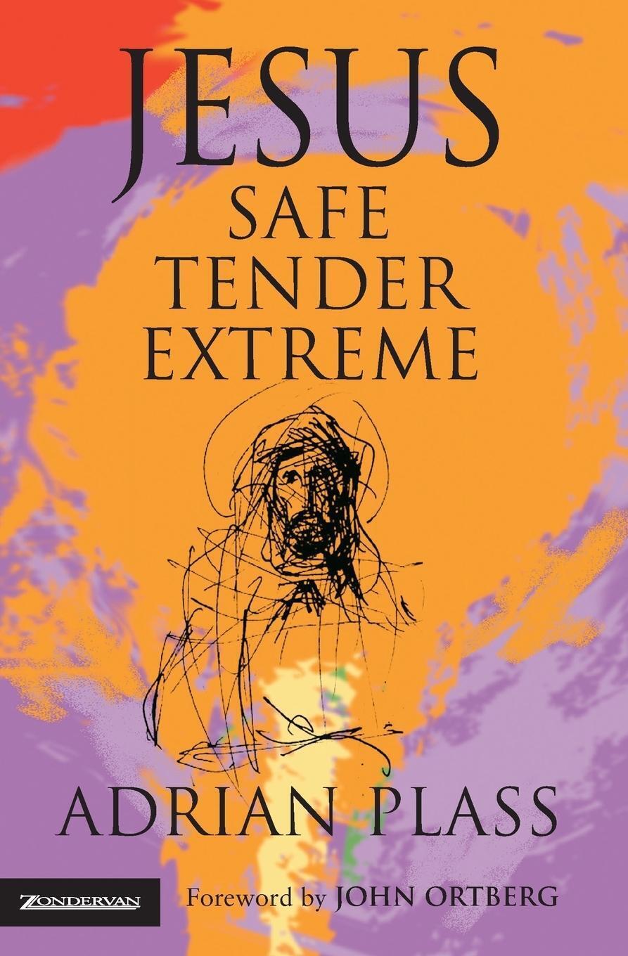 Thumbnail - Jesus - Safe, Tender, Extreme Adrian Plass Taschenbuch Paperback