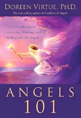 Angels 101: An Introduction to Connecting, Working, and Healing with the - GOOD