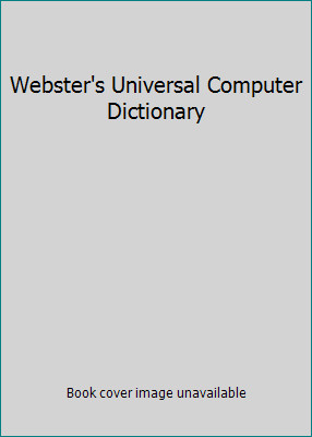 Webster's Universal Computer Dictionary