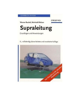 Supraleitung: Grundlagen und Anwendungen, Buckel, Werner