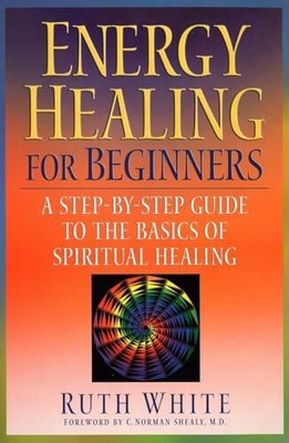 Energy Healing for Beginners: A Step-by..., Betty White