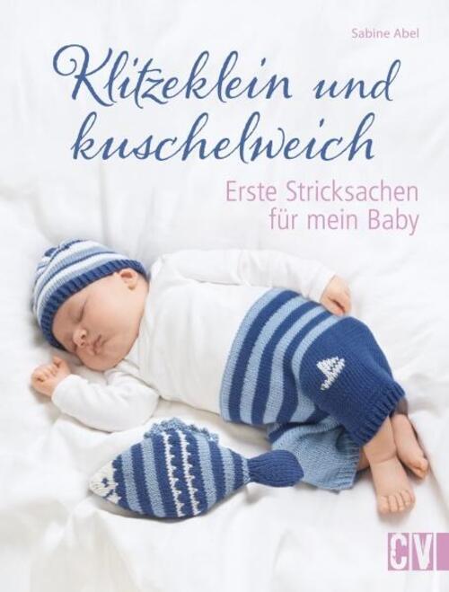 Thumbnail - Klitzeklein Und Kuschelweich | Erste Stricksachen Für Mein Baby |