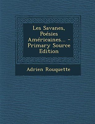 Rouquette - Les Savanes Posies Amricaines... - Primary Source Edit - T9000z