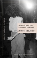 We Would Have Told Each Other Everything, Judith Hermann