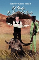 Dorothy Rudzi C. Wright | If Only. | Taschenbuch | Englisch (2009) | Xlibris