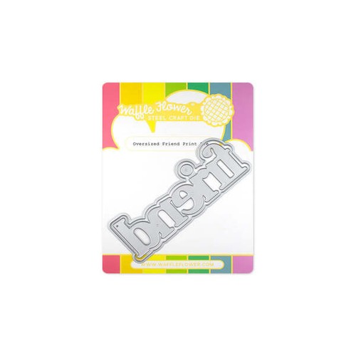 Waffle Flower Oversized FRIEND Print Die + Shadow Die
