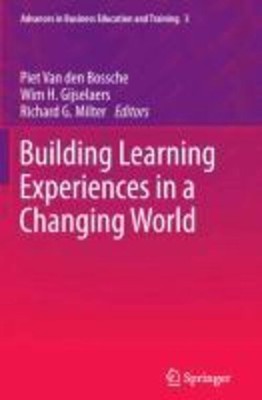 Building Learning Experiences in a Changing World Piet van den Bossche (u. a.)