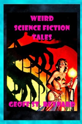 Geoff St. Reynard | Weird Science Fiction Tales | Taschenbuch | Englisch (2019)