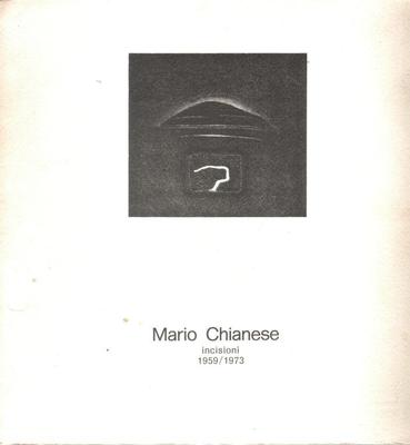 Mario Chianese incisioni 1959/1973 - Edizioni d'Arte Il Vicolo Genova 1974