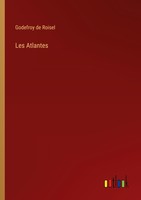 Les Atlantes Godefroy De Roisel