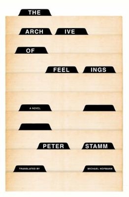 The Archive of Feelings : A Novel Paperback Peter Stamm