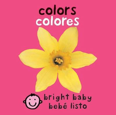 Bright Baby/bebe listo : Colors/Colores, Hardcover by Priddy, Roger, Brand Ne...