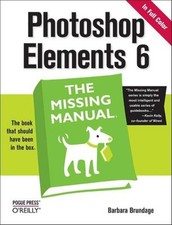 Photoshop Elements 6: the Missing Manual Perfect Barbara Brundage