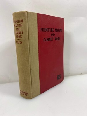 Furniture Making and Cabinet Work by Pelton 1949 HC