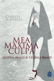 Mea maxima culpa: Gottes Magd und Teufels Braut von Schy... | Buch | Zustand gut