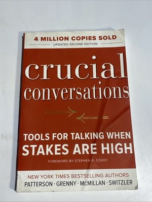 Crucial Conversations Tools for Talking When Stakes Are High, Second Edition