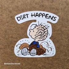 Dirt Happens Pigpen Pig-Pen Cut Stickers Laminated UV Protected