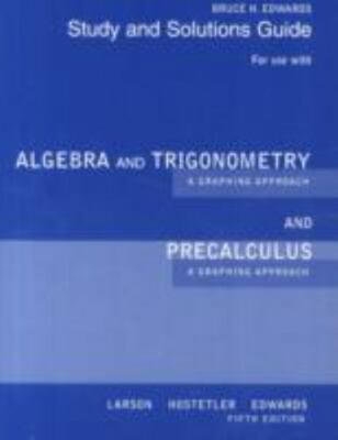 Student Solutions Manual for Larson/Hostetler/Edwards' Algebra and...