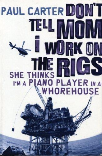 Don't Tell Mom I Work on the Rigs : She Thinks I'm a Piano Player in a... - Foto 1 di 1