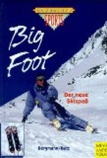 Big Foot : der neue Skispass. Stefan Bergmann/Christian Butz, Adventure sports B