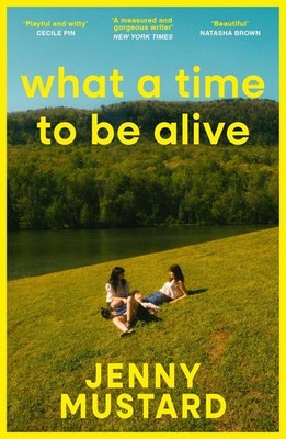 What A Time To Be Alive | nullJenny Mustard | nullenglisch