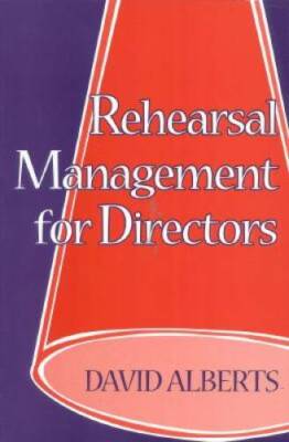 Rehearsal Management for Directors - Paperback By David Alberts - VERY GOOD